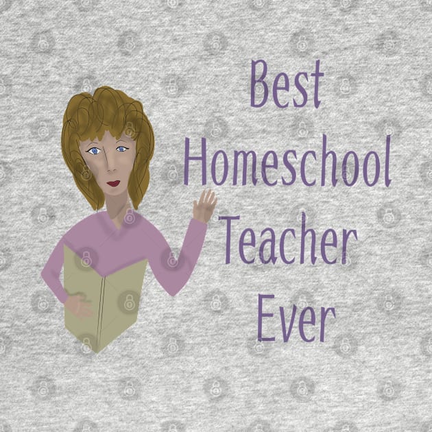 Best homeschool teacher ever by Antiope